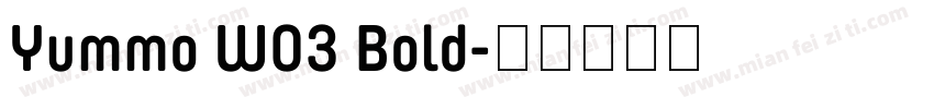 Yummo W03 Bold字体转换